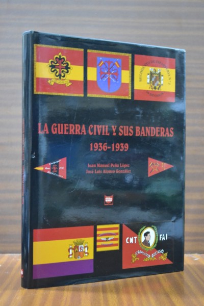 LA GUERRA CIVIL Y SUS BANDERAS. 1936-1939